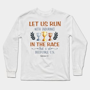 Let us run with endurance the race set before us Long Sleeve T-Shirt